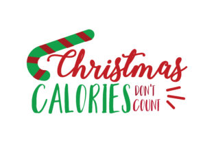 Christmas Calories Don't Count SVG Cut: A Festive Graphics Boost for Crafts