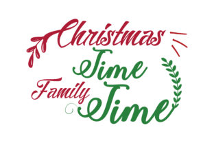 Christmas Time Family Time SVG Cut for Crafts and Graphics
