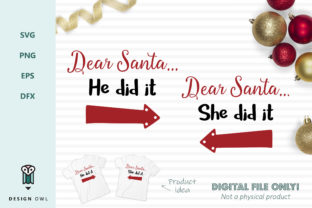 Dear Santa He She Did It - Christmas Graphics for Crafts
