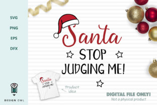 Santa Stop Judging Me - A Festive Graphics Asset for Crafts