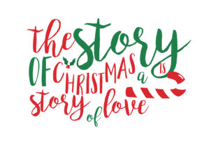 The Story of Christmas a Story of Love SVG Cut: A Crafts and Graphics Review